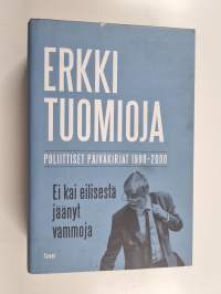 Ei kai eilisestä jäänyt vammoja : poliittiset päiväkirjat 1998-2000