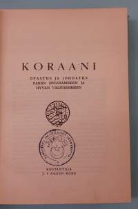 KORAANI – Opastus ja johdatus pahan hylkäämiseen ja hyvän valitsemiseen.  ( Uskonto, Islam, erittäin harvinainen, profeetta Muhamed )