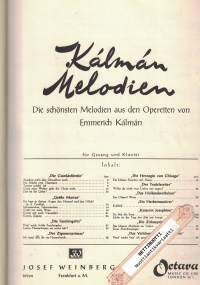 Kálmán Melodien : Die schönsten Melodien aus den Operetten von Emmerich Kálmán