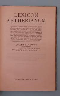Lexicon Aetherianum Wilhem van Oorde Arnemensis. ( Tieteelliset julkaisut, akateeminen hakuteos, erittäin harvinainen )