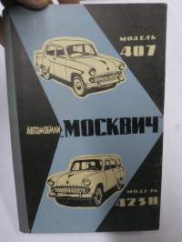 Москвич модель 407 - 423Н - Moskvitsh / Moskvits 407, 423N -käyttöohjekirja (+ akun hoito-ohjeet + varoituslappu kesäöljyistä), alkuperäinen auton mukana toimitettu