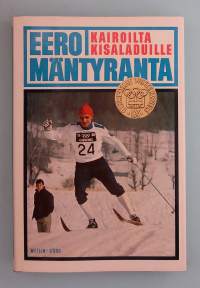 Eero Mäntyranta – Kairoilta kisaladuille .  ( Elämäkerrat, hiihtourheilu, olympiavoittajat, hiihtosankarit )
