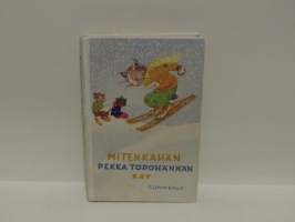 Mitenkähän Pekka Töpöhännän käy?