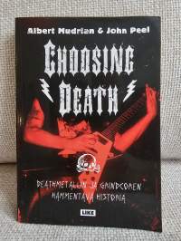 Choosing death - Deathmetallin ja grindcoren hämmentävä historia