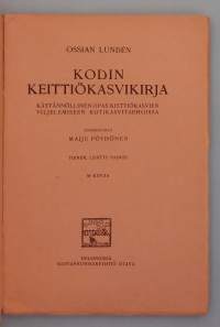 Kodin keittiökasvikirja : käytännöllinen opas keittiökasvien viljelemiseen kotikasvitarhoissa. ( Nostalgia,  varhainen suomalainen puutarhakirja, puutarhahistoria )