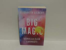 Big Magic- Uskalla elää luovasti