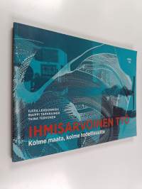 Ihmisarvoinen työ : kolme maata, kolme todellisuutta