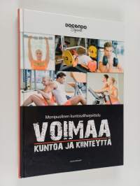 Monipuolinen kuntosaliharjoittelu : voimaa, kuntoa ja kiinteyttä