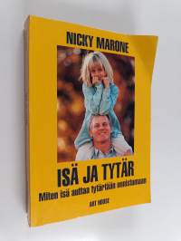 Isä ja tytär : miten isä auttaa tytärtään onnistumaan