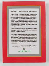Ulkomaille matkustavan turvapassi, eli Kuinka palaan kotiin rentoutuneena, virkistyneenä ja terveenä!