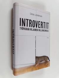 Introvertit : työpaikan hiljainen vallankumous