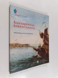 Kansakuntaa rakentamassa : autonomian juhlaa : aikamatkoja, kuvia ja kohtaamisia
