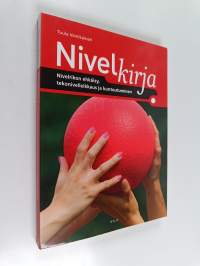 Nivelkirja : nivelrikon ehkäisy, tekonivelleikkaus ja kuntoutuminen