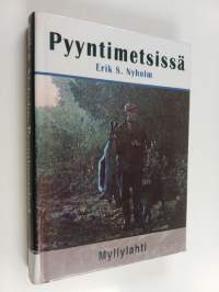 Pyyntimetsissä : eräkirja