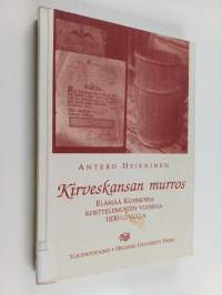 Kirveskansan murros : elämää Kuhmossa koettelemusten vuosina 1830-luvulla