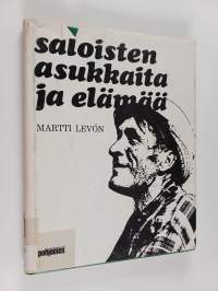 Saloisten asukkaita ja elämää