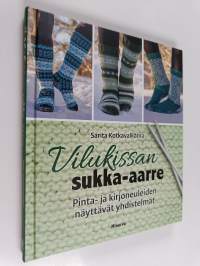 Vilukissan sukka-aarre : Pinta- ja kirjoneuleiden näyttävät yhdistelmät