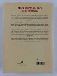 Menetetty Karjala : Karjala-kysymys Suomen politiikassa 1940-2000