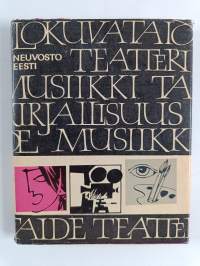 Neuvostoeesti : Musiikki ; Taide ; Kirjallisuus ; Elokuvataide ; Teatteri
