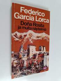 Dona Rosita ja muita näytelmiä