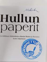 Hullun paperit : tyrvääläinen lääkärikirja elämän iloista ja suruista hoito-ohjeineen - Tyrvääläinen lääkärikirja elämän iloista ja suruista hoito-ohjeineen (sign...