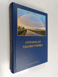 Untamalan valokuvakirja : Untamalan kylästä, kyläläisistä ja elämästä, historiasta ja nykypäivästä