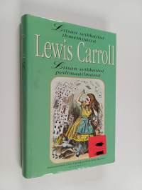 Liisan seikkailut ihmemaassa &amp; Liisan seikkailut peilimaailmassa