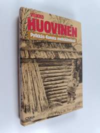Pylkkäs-Konsta mehtäämässä : eränkäyntiä Veikko Huovisen tuotannossa