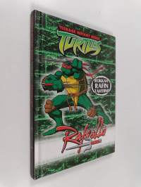 Teenage mutant ninja turtles : Rafaello