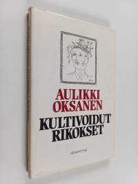 Kultivoidut rikokset : lyhytproosaa