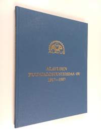 Alavuden puunjalostustehdas oy 1917-1987