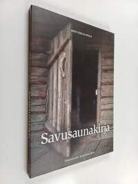 Savusaunakirja : perinteisten savusaunojen suunnittelu ja rakentaminen