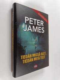 Tiedän missä olet, tiedän mitä teet