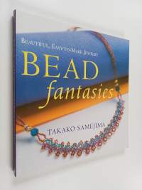 Bead fantasies : beautiful, easy-to-make jewelry