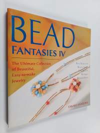 Bead Fantasies IV - The Ultimate Collection of Beautiful, Easy-to-make Jewelry