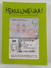 Hekuluweijaa! : 76 päivää sarjakuvaruudussa (signeerattu, tekijän omiste)