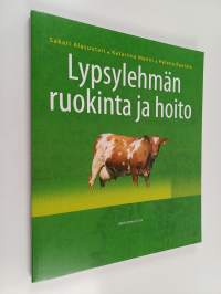 Lypsylehmän ruokinta ja hoito