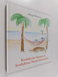 Koulukoira Sannan ja koulukissa Nepin lomamatka