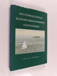 Muutoshallinta ja business reengineering käytännössä