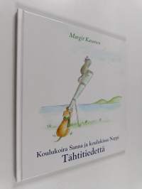 Koulukoira Sanna koulukissa Neppi : Tähtitiedettä