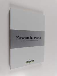 Kasvun haasteet : kasvuyritysten rakentaminen ja hallinta
