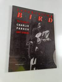 Celebrating Bird - The Triumph of Charlie Parker