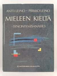 Kieleen mieltä : hyvää suomea / Mieleen kieltä : synonyymisanasto