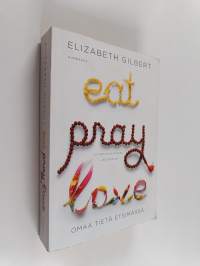 Eat, pray, love - omaa tietä etsimässä