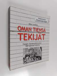 Oman tiensä tekijät : Haagan Työväenyhdistyksen 100-vuotinen historia