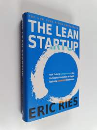 The lean startup : how today's entrepreneurs use continuous innovation to create radically successful businesses