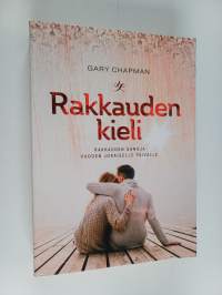 Rakkauden kieli : rakkauden sanoja vuoden jokaiselle päivälle