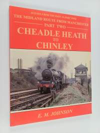 The Midland Route from Manchester : Cheadle Heath to Chinley