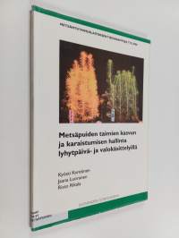 Metsäpuiden taimien kasvun ja karaistumisen hallinta lyhytpäivä- ja valokäsittelyillä