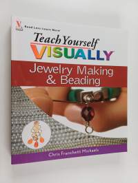 Teach Yourself VISUALLY Jewelry Making and Beading